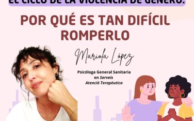 Tratamiento Violencia de género en Viladecans: Ciclo de la iolencia de género: ¿Por qué es tan difícil romperlo?