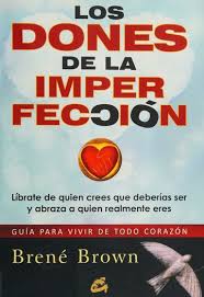 Los dones de la imperfección - Brené Brown