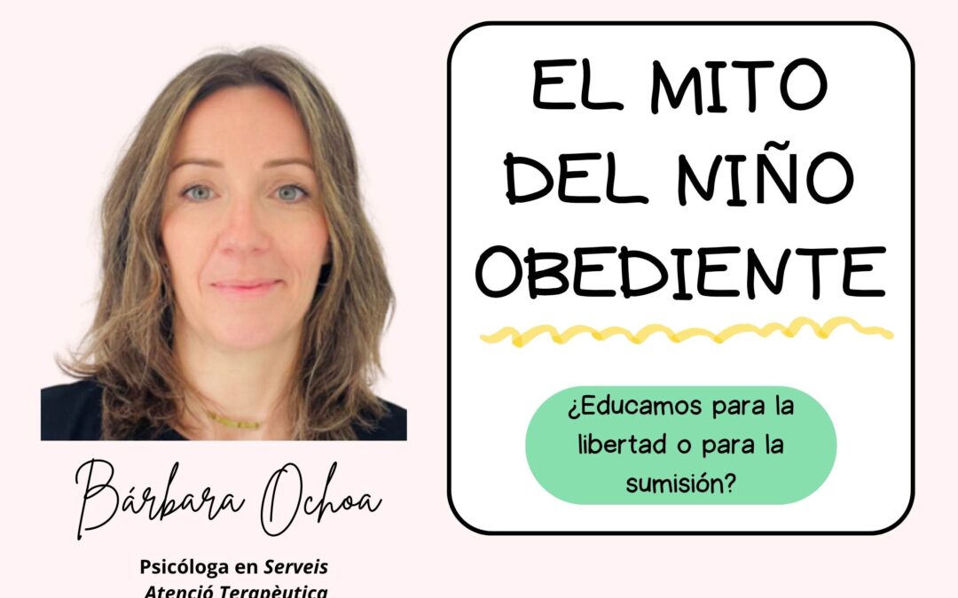 Hijo desobediente Psicólogo Viladecans: «El mito del niño obediente: ¿Educamos para la libertad o para la sumisión?»