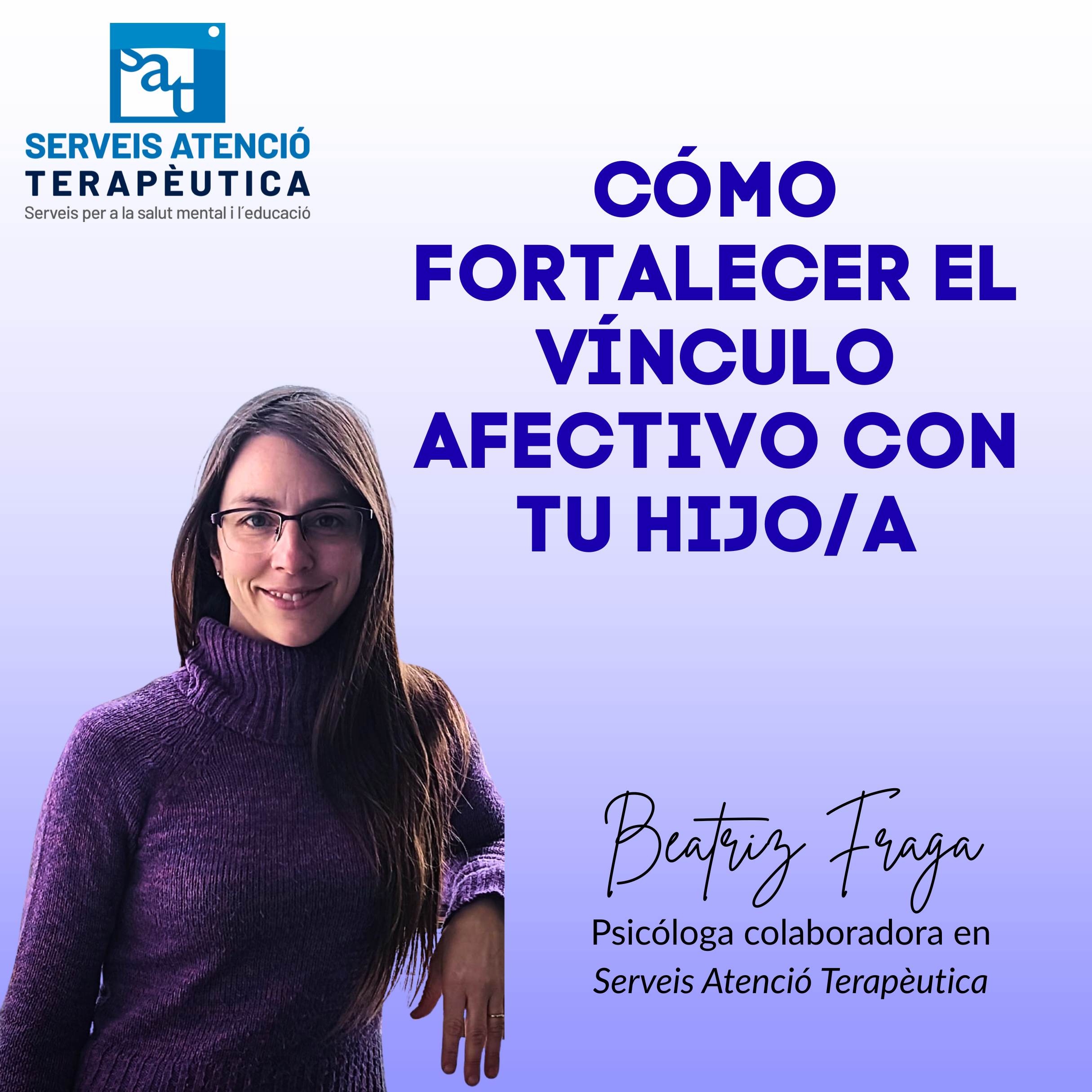 El vínculo afectivo se fortalece a través de la conexión emocional. Sesión de acompañamiento familiar con Beatriz Fraga, psicóloga infantil en Viladecans.