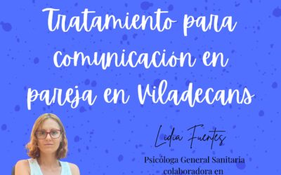 Psicología de pareja en Viladecans: cómo mejorar la comunicación con ayuda profesional