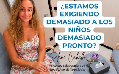 ¿Estamos eigiendo demasiado a los niños demasiado pronto? | Psicología Viladecans
