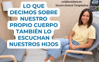 Lo que decimos sobre nuestro propio cuerpo también lo escuchan nuestros hijos | Psicología Viladecans